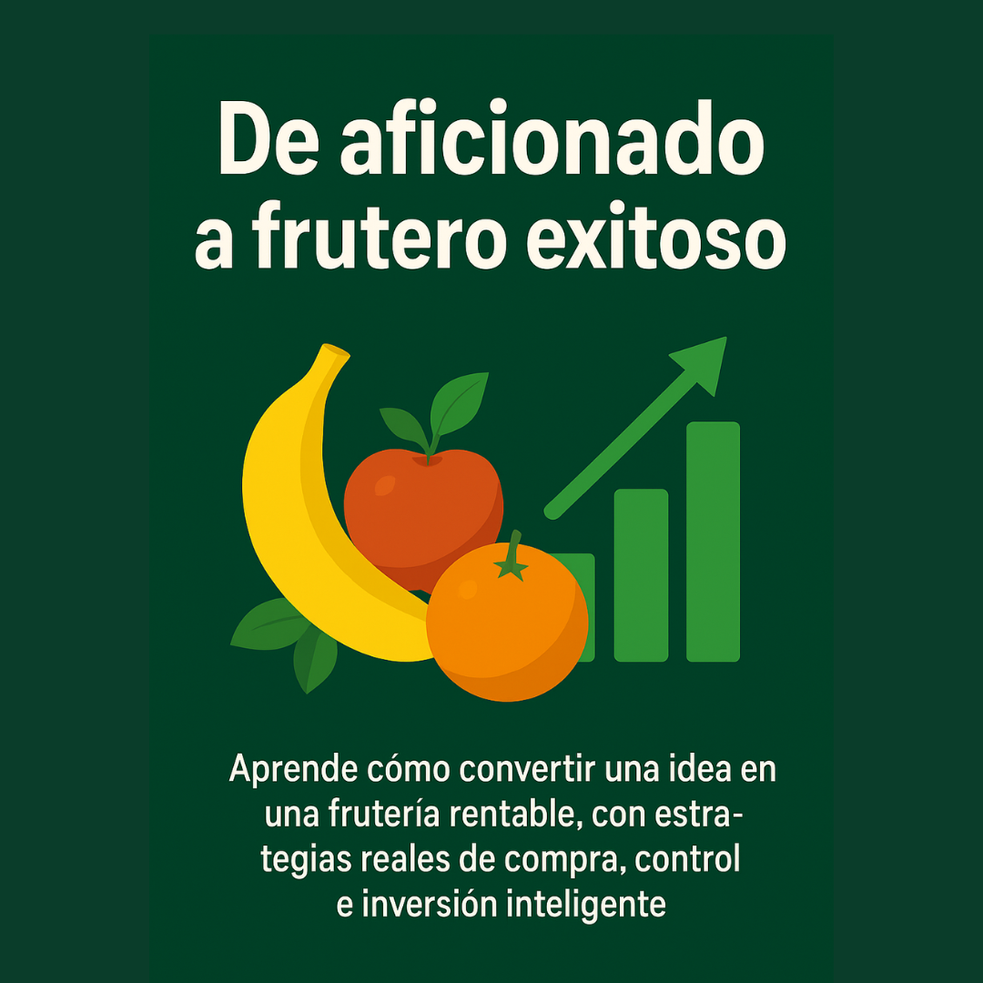 Guía Digital: Cómo crear tu frutería rentable y sostenible